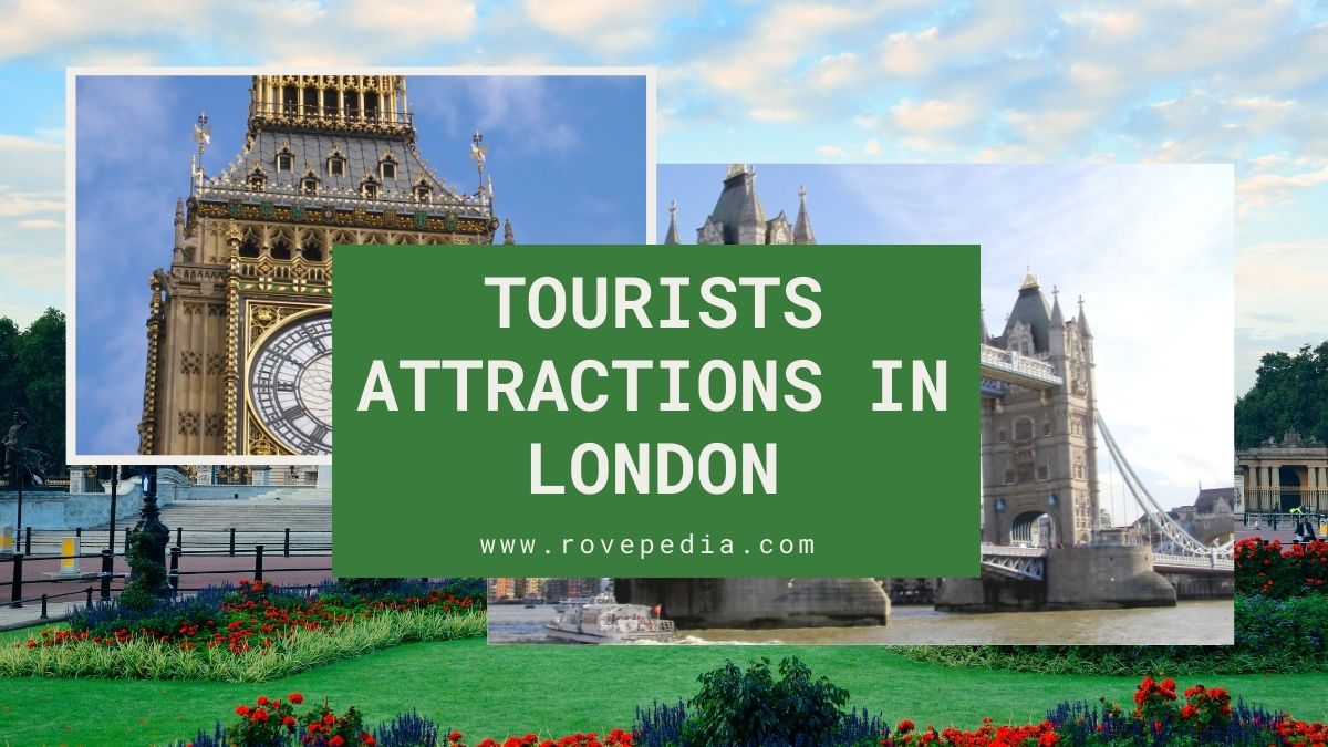 Fascinating Tourists Attractions in London, England - Rovepedia