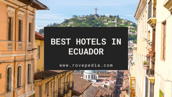 Best Hotels in Ecuador