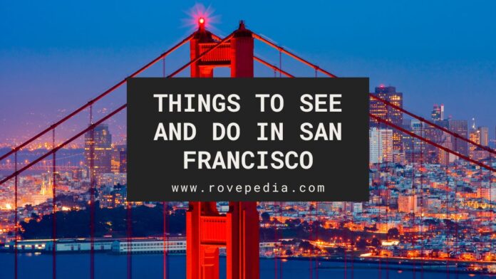 The Best things to see and do in San Francisco