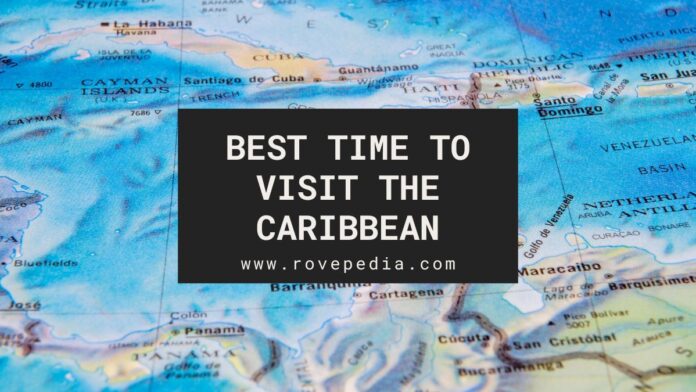 The Best Time to Visit the Caribbean