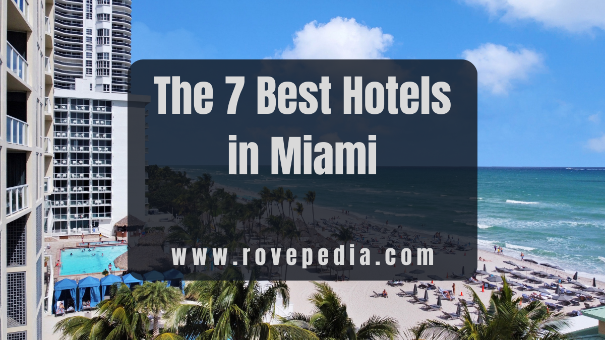 The 7 Best Hotels In Miami 